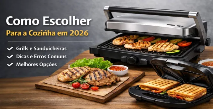 Como escolher grill e sanduicheira para a cozinha em 2026